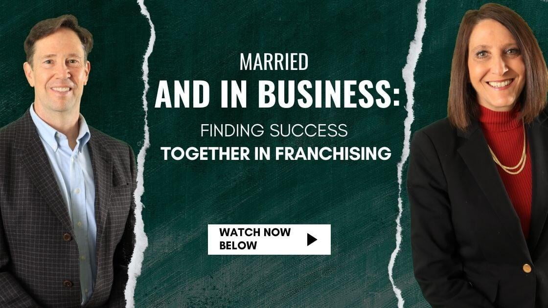 Married and in Business: Finding Success Together in Franchising